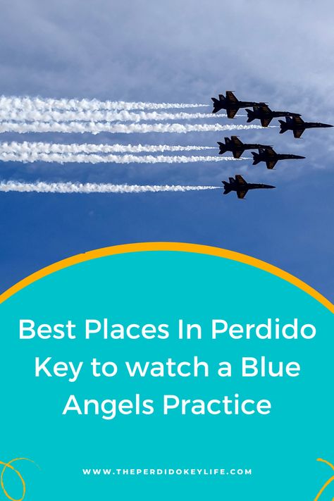 Best Places in and around Perdido Key Florida to watch a Blue Angels Pracitce. Gulf Shores Alabama Vacation, Blue Angels Air Show, Practice Schedule, Perdido Key Florida, Gulf Coast Vacations, Alabama Vacation, Perdido Key, Florida Panhandle, Gulf Shores Alabama