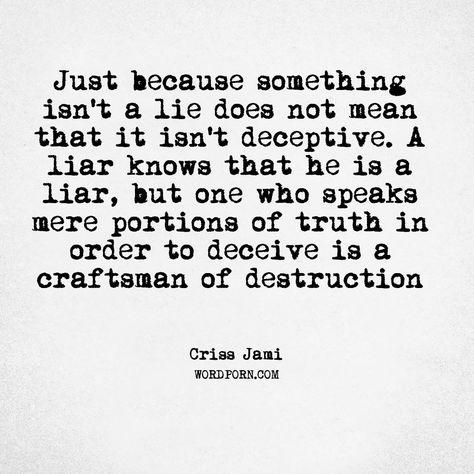 People Deceive You Quotes, A Lie Doesn't Become Truth, One Lie Quote, People Who Twist The Truth Quotes, Living A Lie Quote, Lies And Deceit Quotes, Friends Who Lie Quotes, Dishonest People Quotes, Misleading Quotes