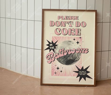 //Trendy Please Don't Coke In the Bathroom Wall Print, Retro Bathroom Poster, Funny Bathroom Prints, Pastel Pink Wall Decor Poster made on our lighter-weight, uncoated classic matte paper. The perfect option to stand the test of time. Features: The 170 gsm/ 65 lb paper weight provides a sturdy base, while the smooth white finish accentuates the colors and details. We use FSC-certified paper or equivalent certifications depending on regional availability. It's better for the people and the planet Themed Bathroom Ideas Fun, Baby Pink Bathroom Ideas, Dont Do Coke In The Bathroom Print, Please Don’t Do Coke In The Bathroom Printables Free, Bathroom Printables Free, Eclectic Wall Decor, Retro Bathroom, Bathroom Printables, Bathroom Posters