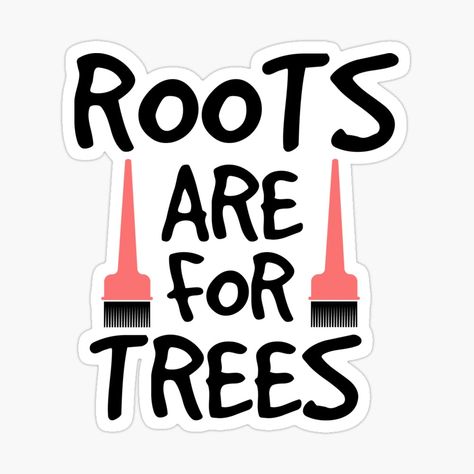 Get my art printed on awesome products. Support me at Redbubble #RBandME: https://www.redbubble.com/i/sticker/Roots-Are-For-Trees-Hair-Stylist-Gift-Hair-Dresser-Hair-Dresser-Gift-Hairdresser-Gift-Hairdresser-Hairdresser-Hairstylist-Funny-Hairdresser-tee-Gift-for-stylist-by-Chamssou/49051748.EJUG5?asc=u Hair Dresser Quotes, Hair Dresser Gift, Hairdresser Quotes, Hair Salon Pictures, Shrinky Dink Earrings, Salon Pictures, Valentine Hair, Hairdresser Gift, Hair Stylist Gifts