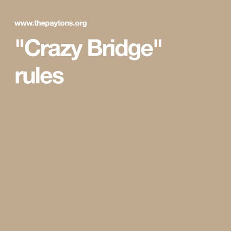 "Crazy Bridge" rules Bridge Rules, Bridge Card Game, Play Bridge, Bridge Game, Bridge Card, Group Games, Christmas Party Games, Good Movies To Watch, Luau Party