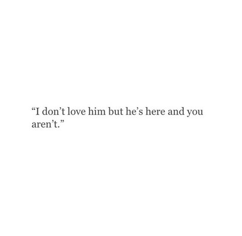 He Loves Me But I Dont Love Him, I Love Him But He Loves Her Quotes, If He Really Loves You Quotes, I Like Him Quotes, He Doesnt Like Me, True Love Quotes For Him, Dont Love Me, Like I Love You, Done Quotes