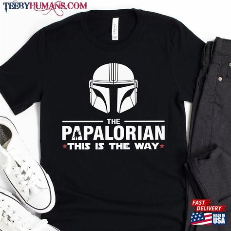 Dadalorian Shirt, Custom Shirts, Star Wars