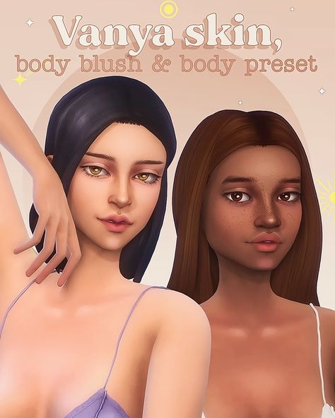 Vanya skin, body blush & body preset Body Blush, Skin Overlay, Cc Skin, Cc Shopping, Cc Sims4, Support Encouragement, The Sims 4 Skin, Makeup Cc, Pelo Sims