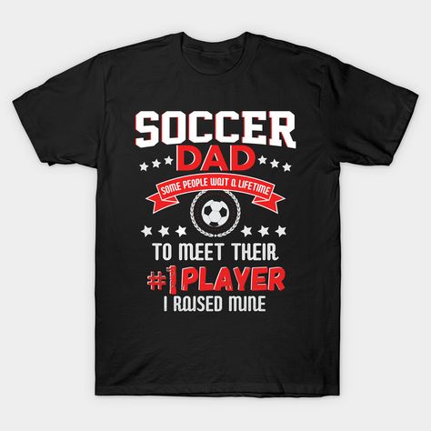 Soccer Dad t-shirt to be worn proudly by all dad's with soccer kids -- Choose from our vast selection of Crewneck and V-Neck T-Shirts to match with your favorite design to make the perfect custom graphic T-Shirt. Pick your favorite: Classic, Relaxed Fit, V-Neck, Tri-Blend, Dolman Extra Soft Tri-Blend, Slouchy V-Neck, Slouchy, Premium, Heavyweight, Curvy, Ringer, and Curvy V-Neck. Customize your color! For men and women. Soccer Kids, Dad Shirts, Kids Soccer, Soccer Fans, Sports Shirts, Baseball Tshirts, Types Of Shirts, Long Sweatshirt, Gifts For Dad