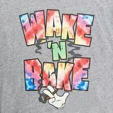 Wake n bake Wake N Bake, Puff Puff Pass, Wake And Bake, High Times, Mary J, Puff And Pass, High Life, Nirvana, New Wave