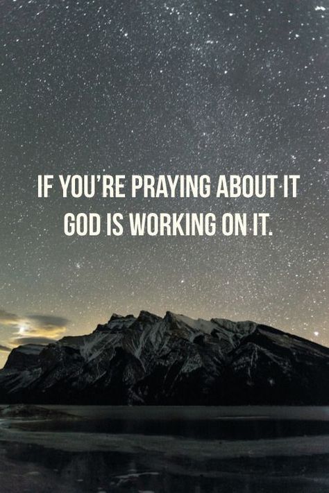 If You're Praying About It. God Is Working On It life quotes life life quotes… God Is Working, Life Quotes Love, Faith Inspiration, Working On It, E Card, Religious Quotes, Spiritual Inspiration, Verse Quotes, Christian Life