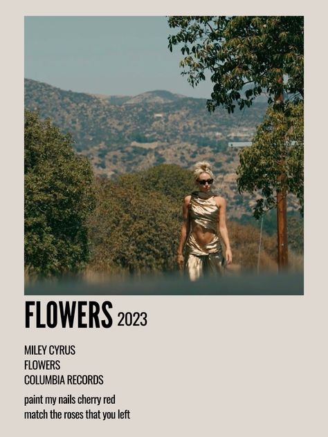 minimal aesthetic polaroid song poster for the 2023 single flowers by miley cyrus from the music video Miley Cyrus Flowers Aesthetic, Flowers Song Miley Cyrus, Flower Miley Cyrus Lyrics, Flowers By Miley Cyrus, Flowers Miley Cyrus, Malibu Miley Cyrus, Miley Cyrus The Last Song, Miley Cyrus Flowers, Miley Cyrus Flowers Music Video