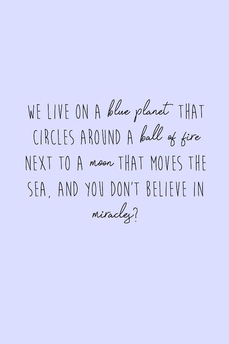 Geography Quotes, Going Quotes, Kind Quotes, Word Vomit, Belief Quotes, Purple Quotes, Quotes For You, Wattpad Quotes, Blue Planet