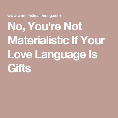 No,  You're Not Materialistic If Your Love Language Is Gifts Giving Gifts Love Language, Receiving Gifts Love Language, Gift Love Language, Gift Giving Love Language, Gifts Love Language, Types Of Love Language, Small Hostess Gifts, Teacup Pigs, Five Love Languages