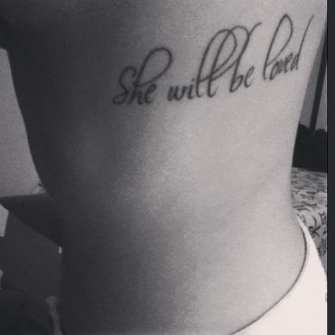 she will be loved tattoo She Will Be Loved Tattoo, Maroon 5 Tattoo, Loved Tattoo, She Will Be Loved, 5 Tattoo, Maroon 5 Lyrics, Lyric Tattoos, Harry Potter Tattoo, Hipster Grunge