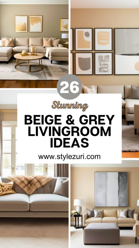 26 Stunning Beige and Grey Living Room Ideas for a Stylish Home - Style Zuri Beige Living Room Ideas, Beige And Grey Living Room, Grey Living Room Ideas, Beige Living Room, Grey Walls Living Room, Beige Couch, Grey Living Room, Cream Living Rooms, Classic Color Palette