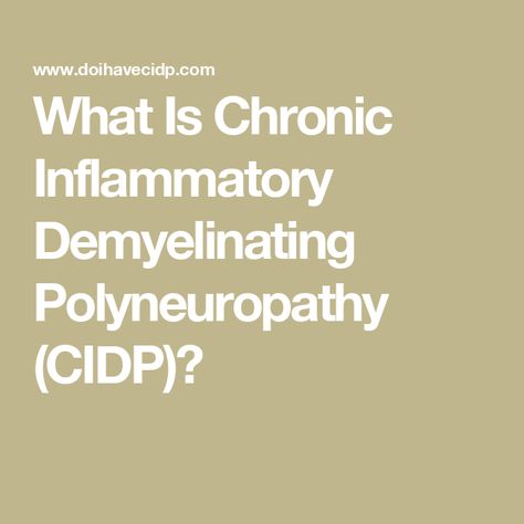 What Is Chronic Inflammatory Demyelinating Polyneuropathy (CIDP)? Food Intolerance Symptoms, Chronic Inflammatory Demyelinating Polyneuropathy, Nerve Conduction Study, Guillain Barre Syndrome, Sensory Nerves, Peripheral Nerve, Muscle Weakness, Nerve Damage, Patient Experience