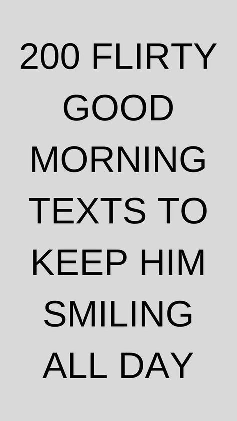 200 FLIRTY GOOD MORNING TEXTS TO KEEP HIM SMILING ALL Good Morning Memes For Him Funny, Morning Meme, Good Morning Meme, Love Texts For Him, Memes For Him, Morning Memes, Morning Texts, Good Morning Texts, Text For Him