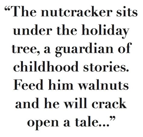 Nutcracker Christmas Quotes. QuotesGram by @quotesgram Nutcracker Christmas Quotes, Nutcracker Sayings, Nutcracker Quotes, Childhood Quotes, Holiday Quote, Guardians Of Childhood, Scrapbook Christmas, Tree Quotes, Childhood Stories