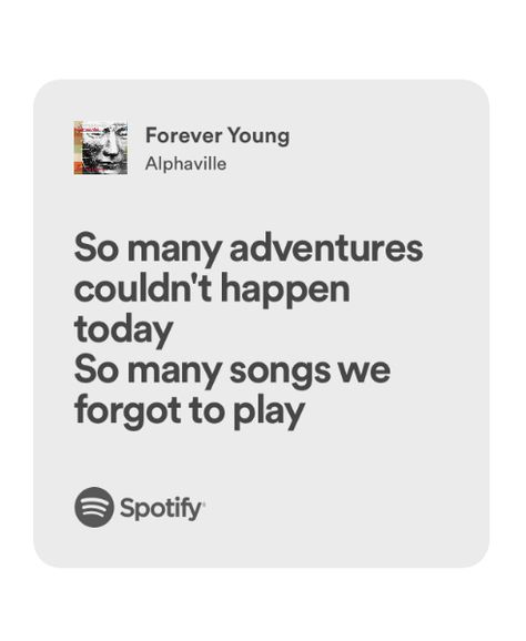 Forever Young Quotes, Forever Young Song, Forever Young Lyrics, August Quotes, Song Words, Beautiful Lyrics, Lyrics Aesthetic, Die Young, Aesthetic Songs