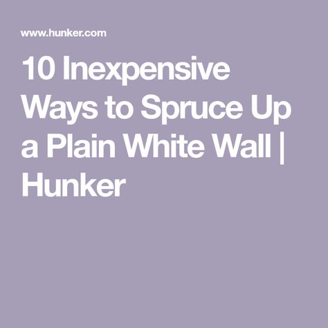 10 Inexpensive Ways to Spruce Up a Plain White Wall | Hunker Big White Wall Decor Living Room, Plain Wall Ideas, How To Fill An Empty Wall, Decorate A Blank Wall, Gold World Map, Bump Out, White Wall Decor, Diy Bedroom, Walls Room