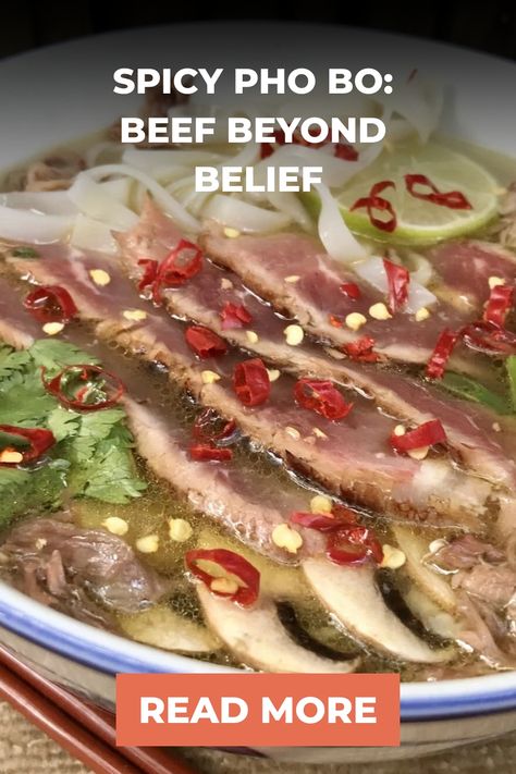 Spicy Pho Bo: Beef Beyond Belief Spicy Pho, Noodles Mushrooms, Heaven In A Bowl, Spicy Soup Recipes, Mexican Meatball Soup, Spicy Steak, Beef Noodle Soup, Spicy Soup, Curry Soup