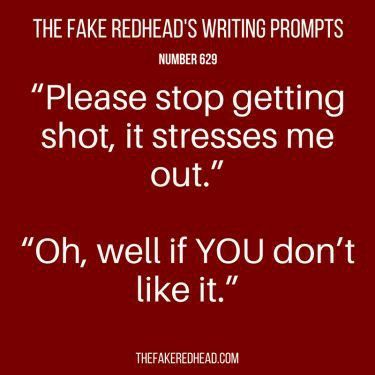 Scared Writing Prompts, Doctor Writing Prompts, Tfr's Writing Prompts, Heist Writing Prompts, Hospital Writing Prompt, One Shot Prompts, Hospital Prompts, Fall Writing Prompts, Fake Redhead