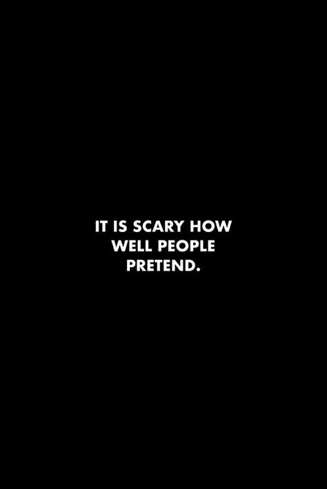 Pretend Quotes, Pathetic People, Pretending Quotes, Motivation Wallpaper Aesthetic, Harsh Quotes, Scary Quotes, Gym Motivation Wallpaper, Quotes Gym, Hard Quotes