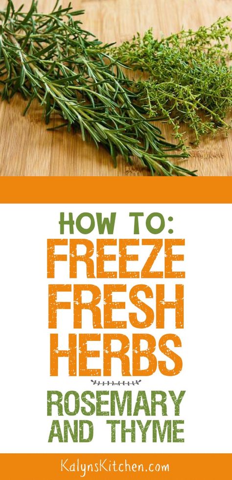 Freeze Fresh Herbs, Freeze Herbs, Freezing Fresh Herbs, Preserve Fresh Herbs, Kitchen Conversions, Freezing Vegetables, Freezing Herbs, Rosemary And Thyme, Preserving Herbs