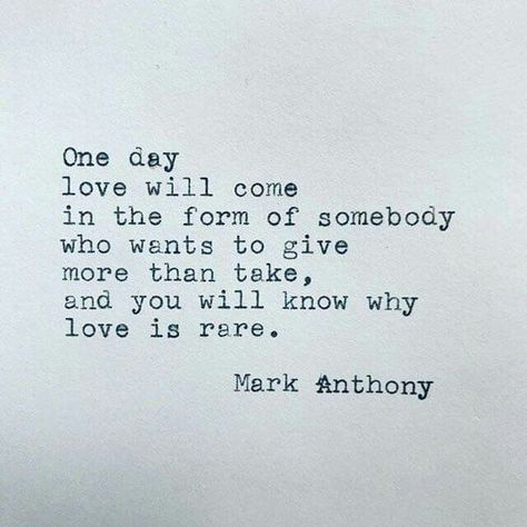 Love is rare Mark Anthony, Love Notes, Beautiful Life, About Love, Poetry Quotes, Pretty Words, The Words, Meaningful Quotes, Great Quotes