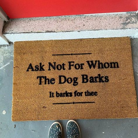 Ask Not for Whom the Dog Barks It Barks for Thee Doormat | Etsy Outdoor Welcome Mat, Dog Door Mat, Funny Welcome Mat, Doormat Funny, Dog Door, Dog Barking, Door Mats, Welcome Mat, Pet Gift