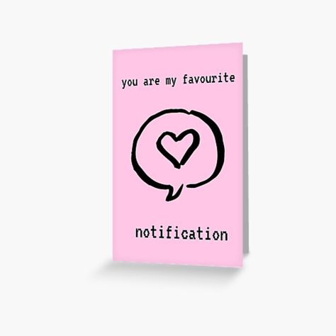 Favourite Notification Quotes, You Are My Favourite Notification, For Crush, Girlfriend Card, Cheer Someone Up, Pink Cards, You Are My Favorite, Special One, Modern Love