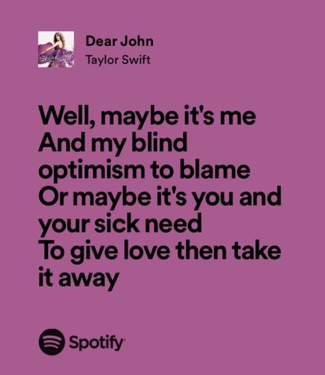 Dear John Lyrics Taylor Swift, Deepest Taylor Swift Lyrics, Dear John Lyrics, Dear John Taylor Swift, Taylor Swift Dear John, Heartbreak Lyrics, Taylor Lyrics, John Taylor, Spotify Lyrics