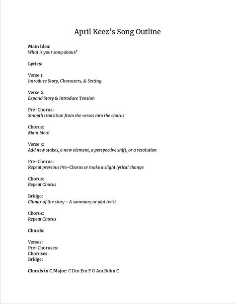 Outlining is one of my favorite ways to start writing a song! This is the outline that I use when I write, including descriptions of the specific song sections. If you're feeling stuck, give it a try! How To Use This Outline • Start by coming up with a Main Idea for your song. This can be anything from "I am in love" to "Puppies are cute" to "Why hath the world forsaken me?!" You do you. Find subject matter that speaks to you and use your own feelings to help your idea to grow! • Come up with Writing A Song, Writing Dialogue Prompts, Dialogue Prompts, Writing Dialogue, For You Song, Best Love Songs, Main Idea, I Am In Love, Love Songs Lyrics