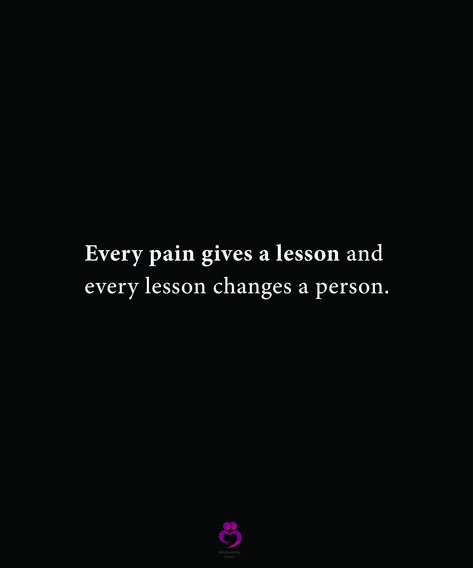 Every Pain Gives A Lesson, Someone To Love Me, Move On Quotes, Genius Quotes, Life Coach, Relationship Quotes, Positive Quotes, Self Care, Psychology