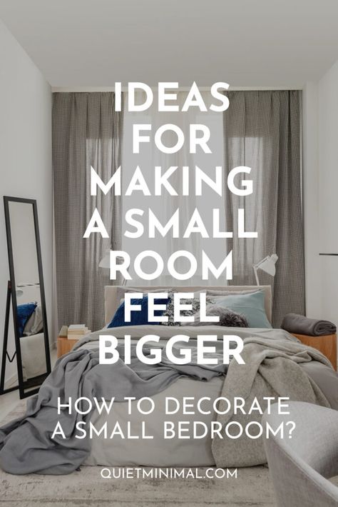 How To Decorate A Small Room? | 10 Ideas For Making A Small Bedroom Feel Bigger - Quiet Minimal - Interior Design Inspiration & Ideas How To Make A Tiny Room Look Bigger, Minimalist Room Makeover, How To Style A Small Bedroom, Minimal Bedroom Ideas Small Rooms, Small Bedroom Curtain Ideas, Small Room Big Bed, Small Bedroom Closet Design, Minimalist Small Bedroom, Box Room Bedroom Ideas