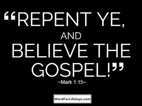 “Repent ye, and believe the gospel!” – Word For Life Says… Repent And Believe The Gospel, Roman Road To Salvation, Psalm 119 11, Repent And Believe, Christian Board, Because He Lives, Jesus Said, Kingdom Of God, Verses Quotes