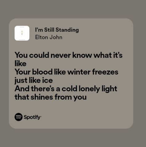 Spotify Lyrics, Still Standing, Prisms, Girl Bands, Elton John, Be Still, Like You, Harry Potter, Band