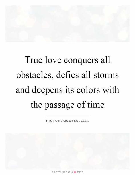 Love Conquers All Quotes, Obstacle Quotes, Love Conquers All, Quotes About Love, Inspirational Quotes About Love, All Quotes, In A Relationship, Top 50, About Love