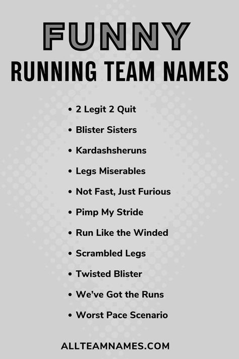 funny running team names list Mud Run Team Names, Funny Drink Names, Track Relay, Cross Country Running Pictures, Cross Country Motivation, Fun Team Names, Running Team Names, Muddy Princess, Goals 2024