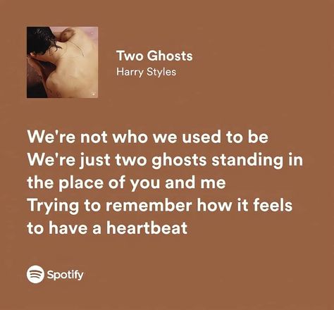 Harry Styles Two Ghosts Lyrics, Two Ghosts Aesthetic Harry Styles, Two Ghost Harry Styles, Two Ghosts Lyrics, Two Ghosts Harry Styles, Harry Styles Two Ghosts, Lyrical Poetry, Ghost Quote, 1d Lyrics