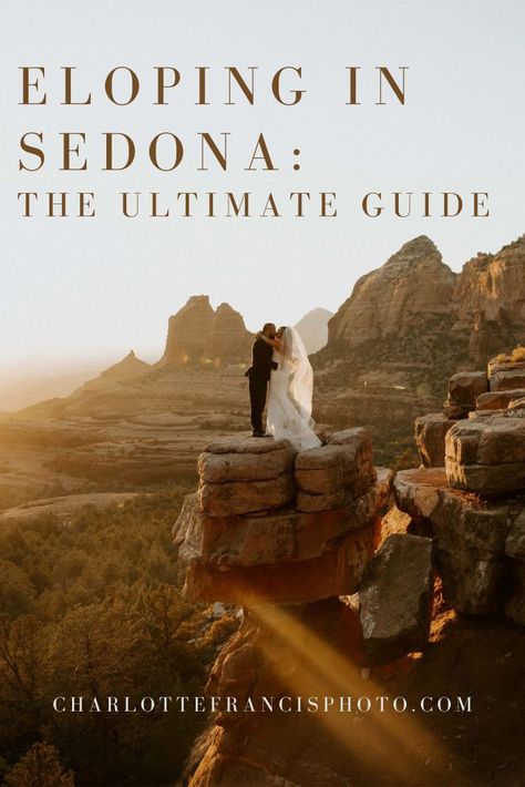 Ultimate guide to eloping in Sedona, Arizona from Arizona elopement photographer Charlotte Francis Photo Arizona Elopement Packages, Sedona Wedding Dress, Sedona Arizona Elopement, Elope In Sedona, Arizona Elopement, Sedona Elopement, Desert Elopement, Spiritual Values, Sedona Az