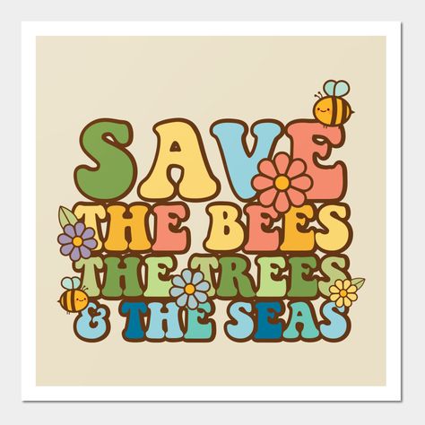 We only have one Earth so we better take care of it! Save the bees, the trees, and the seas! -- Choose from our vast selection of art prints and posters to match with your desired size to make the perfect print or poster. Pick your favorite: Movies, TV Shows, Art, and so much more! Available in mini, small, medium, large, and extra-large depending on the design. For men, women, and children. Perfect for decoration. Save The Bees Art, Save The Bees Poster, Bees Art, Bee Art, Sea Wall, Save The Bees, Earth Friendly, Artsy Fartsy, Take Care