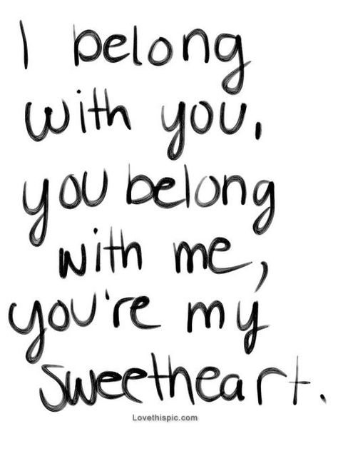 You're My Sweetheart Sweet Quotes For Her, Sweet Couple Quotes, Sweetheart Quotes, My Sweetheart, Loving Heart, Cute Couple Quotes, You Belong With Me, Sweet Quotes, Hard Truth