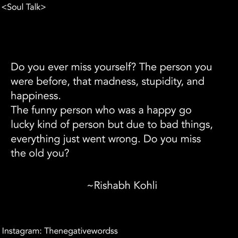 Missing My Old Self Quotes, Miss My Old Self Quotes, Miss The Old Me Quotes, I Miss My Old Self Quotes, Old Self Quotes, I Miss My Old Self, I Miss The Old Me, I Miss Myself, Miss The Old You