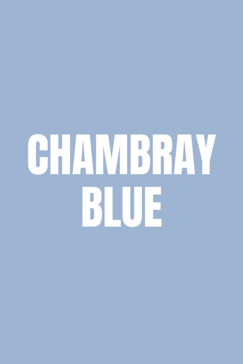 CHAMBRAY BLUE_PANTONE 2024 Spring Summer Fashion, Blue Pantone, Zyla Colors, Feminine Tomboy, Pantone Palette, 2024 Spring Summer, Light Spring, Beautiful Color Combinations, Chic Home Decor