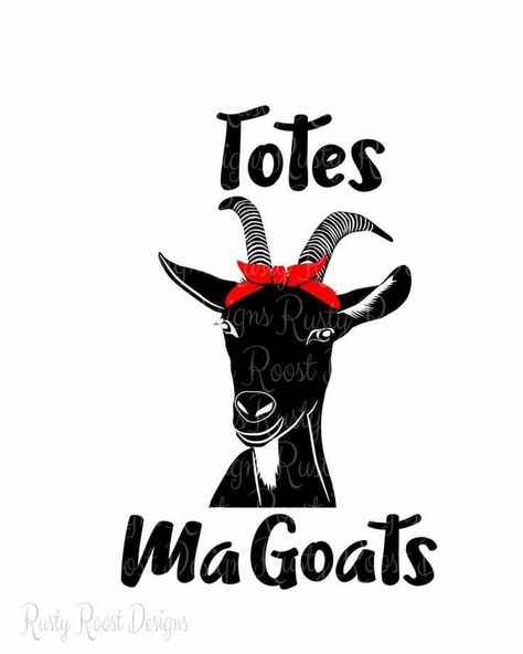 Goat Quotes, Goat Quote, Goat Png, Goat Svg, Making Tumblers, Totes Ma Goats, Cnc Machine Projects, Goat Shirt, Funny Goat