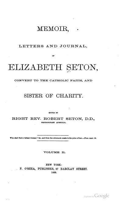 Memoir, Letters And Journal Of Elizabeth Seton, convert to the Catholic faith and Sister of Charity, Volume 2 : Seton, Elizabeth Ann, Saint, 1774-1821 : Free Download, Borrow, and Streaming : Internet Archive St Elizabeth Ann Seton, Elizabeth Ann Seton, Saint Elizabeth, Catholic Books, Tie Men, Catholic Faith, Memoirs, Internet Archive, The Borrowers