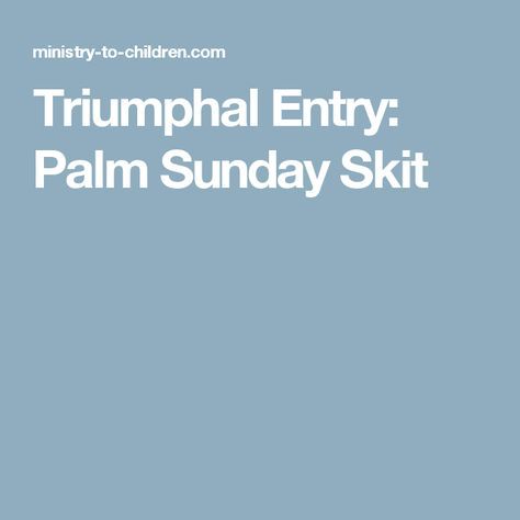 Triumphal Entry: Palm Sunday Skit Sunday School Palm Sunday, Palm Sunday Lesson, Easter Curriculum, Skits For Kids, Palm Sunday Activities, Sunday School Object Lessons, Triumphal Entry, Kids Sunday School Lessons, Middle School Lessons