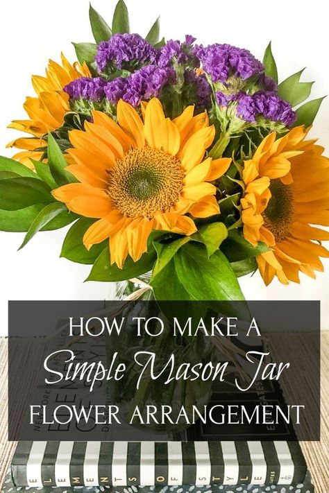 Mason Jar Fresh Flower Centerpieces, How To Arrange Flowers In A Mason Jar, Mason Jar Flower Arrangements Simple, Graduation Floral Arrangements, Sunflower Mason Jar Centerpieces, Fresh Flowers Centerpieces, Mason Jar Flower Centerpieces, Cheap Flower Arrangements, Mason Jar Flower Arrangements