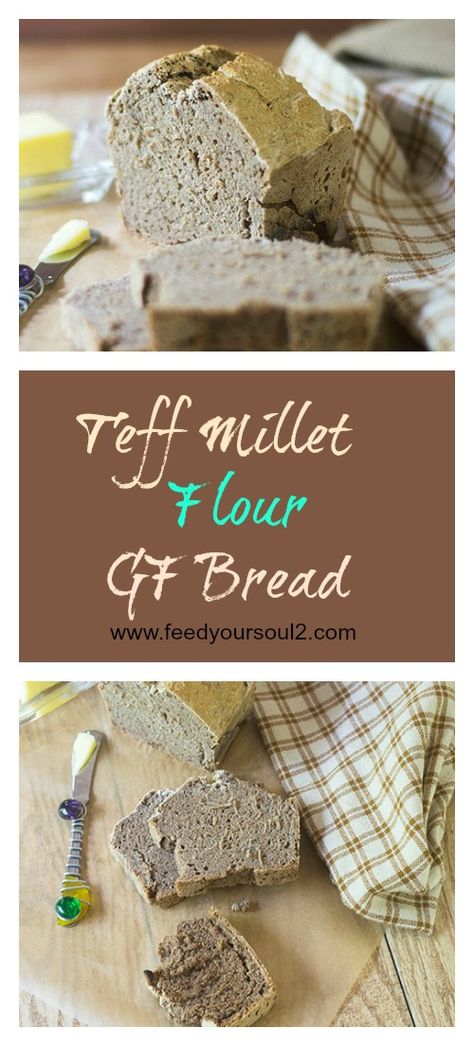 Teff Millet Flour GF Bread from Feed Your Soul Too Sorghum Recipes, Gluten Free Flours, Gluten Bread, Plant Paradox Diet, Teff Flour, Bread Gluten Free, Millet Flour, 5 Minute Meals, Freezer Meal Prep