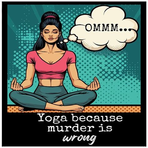 Yoga because murder is wrong. A phrase with a tone of hilarity, sarcasm and fun. For all yoga lovers❤️ Only at By Lyl Studio 🌺🇸🇪 Made in Sweden https://www.redbubble.com/shop/ap/160787307?asc=u #yoga #funnyquotes #cool #humor #joke #yogalovers #hilarious #geek #ironic #popart Yoga Memes Humor, Yoga Jokes, Yoga Meme, Yoga Humor, Disney Princess Drawings, Princess Drawings, Sweden, Pop Art, Funny Quotes