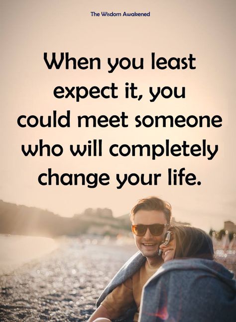 When you least expect it, you could meet someone who will completely change your life. When You Meet Someone And You Just Click, Meeting Quotes, Completely Change Your Life, Meeting Someone New, Fav Quotes, Quotes And Notes, Meeting Someone, Change Your Life, You Changed