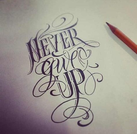 Never give up Ge Aldrig Upp, Tattoo Graffiti, Psychology 101, Chicano Lettering, Tattoo Lettering Styles, Chicano Tattoos, Marvel Tattoos, Tattoo Zeichnungen, Cat Tattoos